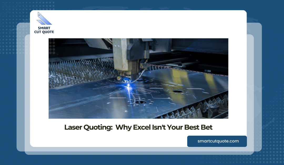 Laser Quoting: Why Excel Isn't Your Best Bet