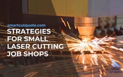 Strategies for Small Laser Cutting Job Shops: Navigating Challenges and Boosting Profits with Quotation Software 