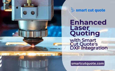 Enhanced Laser Quoting with Smart Cut Quote’s DXF Integration