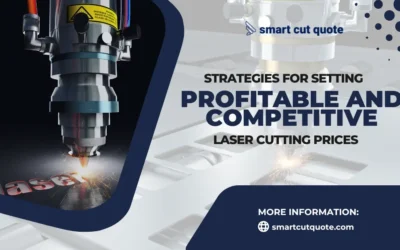 Strategies for Setting Profitable and Competitive Laser Cutting Prices