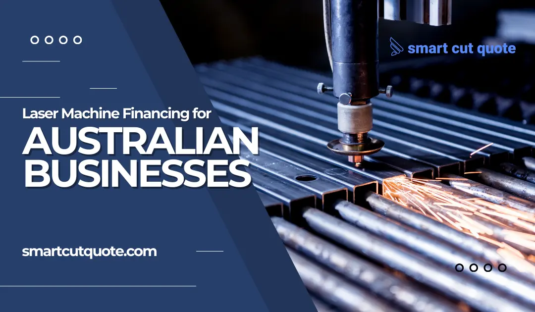 Navigating Laser Machine Financing for Australian Businesses