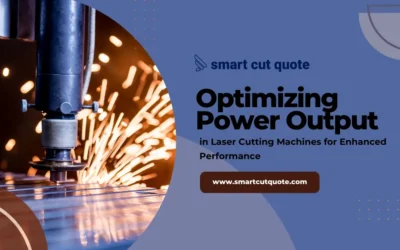 Optimizing Power Output in Laser Cutting Machines for Enhanced Performance