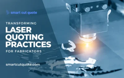 Transforming Laser Quoting Practices for Fabricators