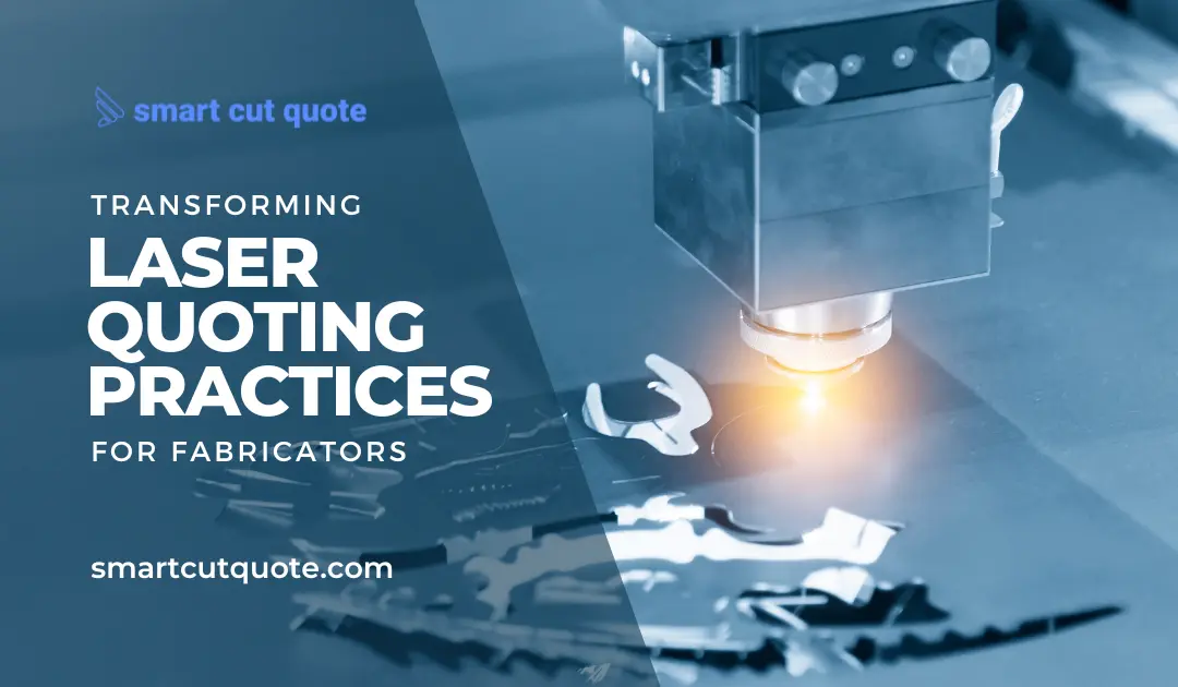 Transforming Laser Quoting Practices for Fabricators