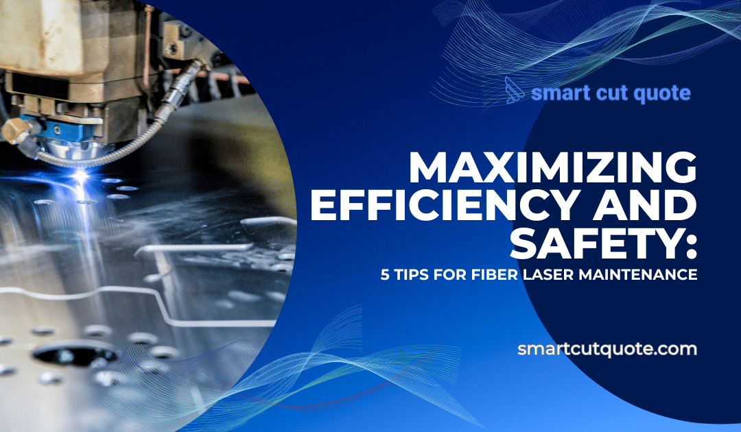 Maximizing Efficiency and Safety: Top 5 Tips for Fiber Laser Maintenance