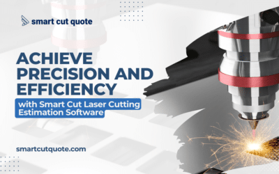 Achieve Precision and Efficiency with Smart Cut Laser Cutting Estimation Software