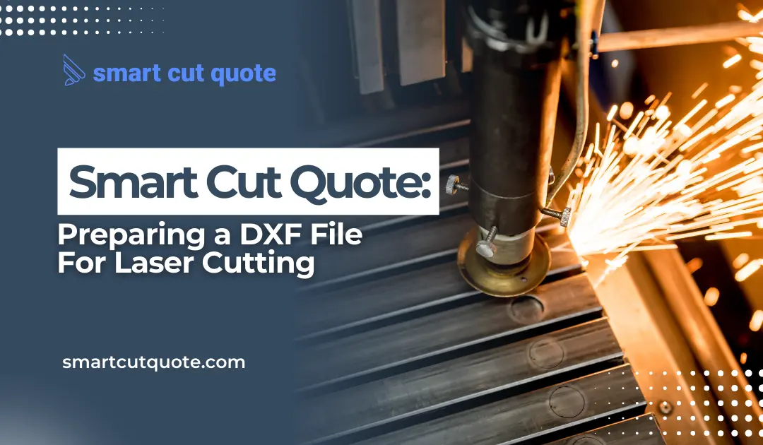 Preparing a DXF File for Laser Cutting and Its Impact on Quotation Creation