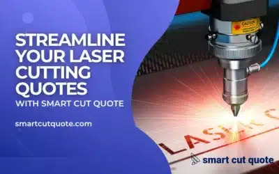 Streamline Your Laser Cutting Quotes with Smart Cut Quote