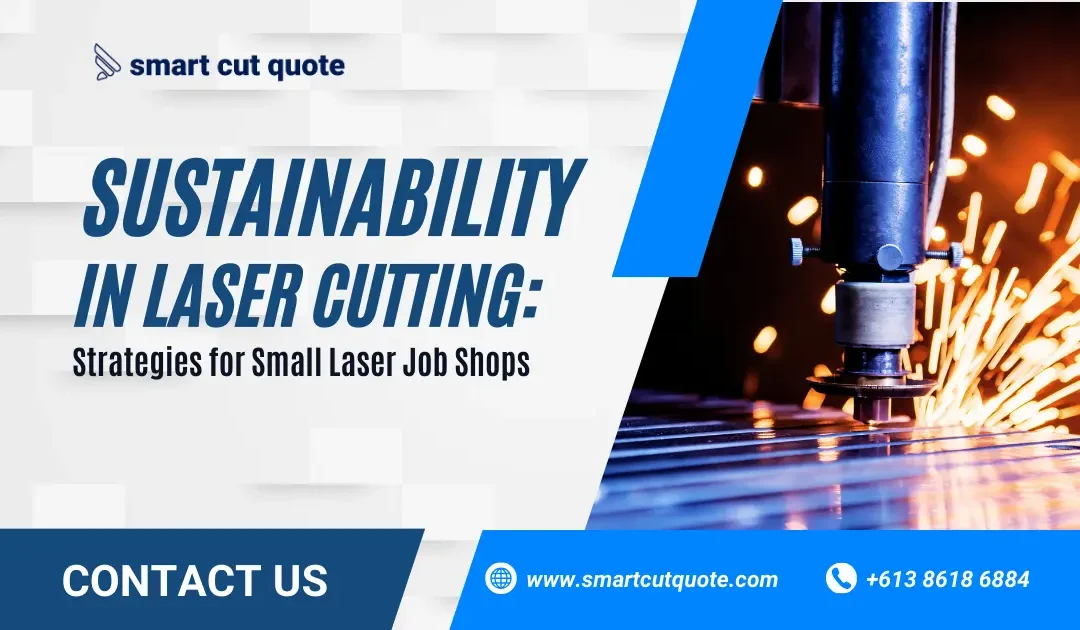 Sustainability in Laser Cutting: Strategies for Small Laser Job Shops