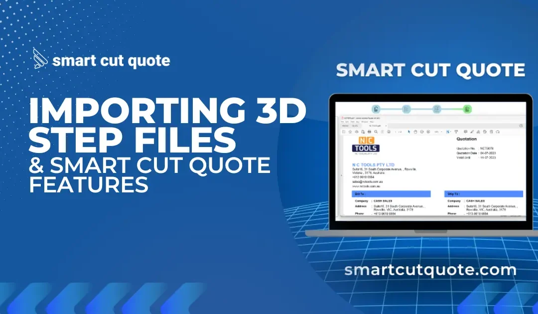 Importing 3D STEP Files and Smart Cut Quote Features