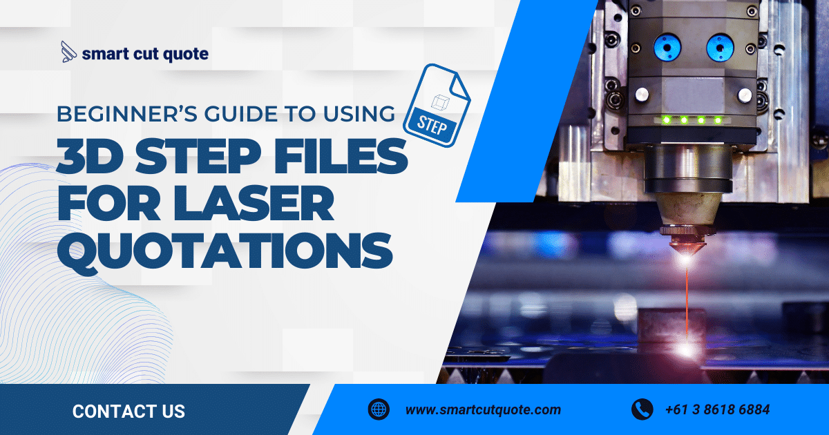 Beginner’s Guide to Using 3D STEP Files for Laser Quotations