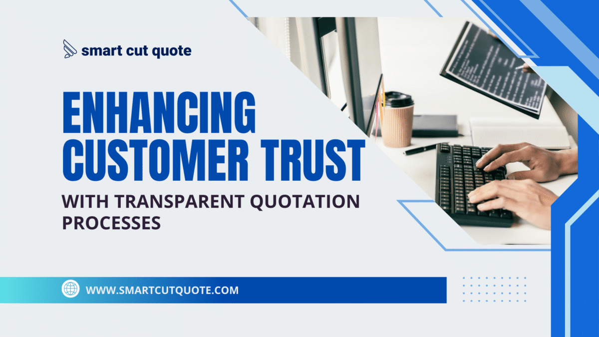 Enhancing Customer Trust with Transparent Quotation Processes