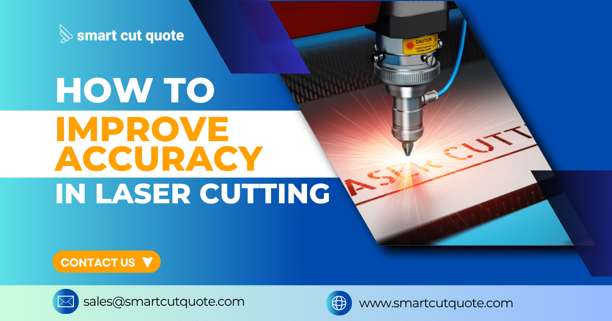 How to Improve Accuracy in Laser Cutting Quotes