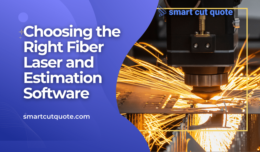 Choosing the Right Fiber Laser and Estimation Software