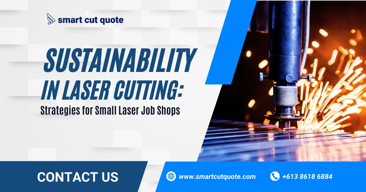 Sustainability in Laser Cutting: Strategies for Small Laser Job Shops