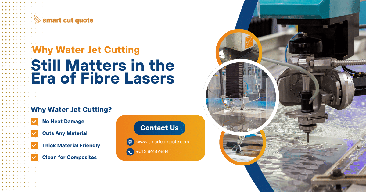 Why Water Jet Cutting Still Matters in the Era of Fibre Lasers